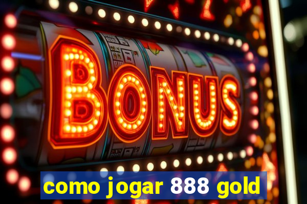 como jogar 888 gold